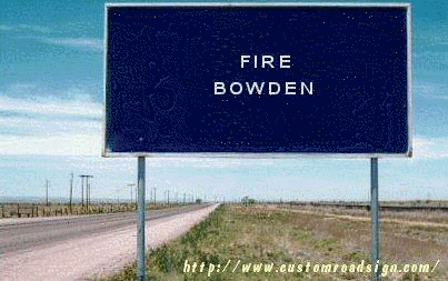 Fire Bowden.